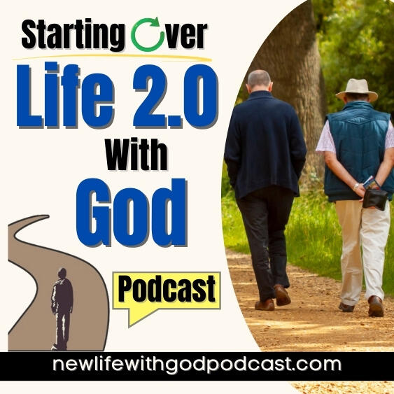 Starting Over: Life 2.0 With God Podcast The Podcast You Need When Your World Is Turned Upside Down